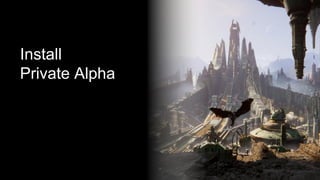 29
Install
Private Alpha
 