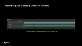 33
Assembling and rendering Shots with Timeline
A Recorder track in Timeline renders a sequential image for film
 
