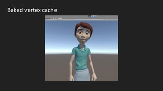 Baked vertex cache
 