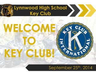 Lynnwood High School 
Key Club 
September 25th, 2014 
 