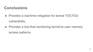 BlueHat v18 || A mitigation for kernel toctou vulnerabilities | PDF