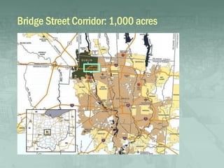 Bridge Street Corridor: 1,000 acres
 
