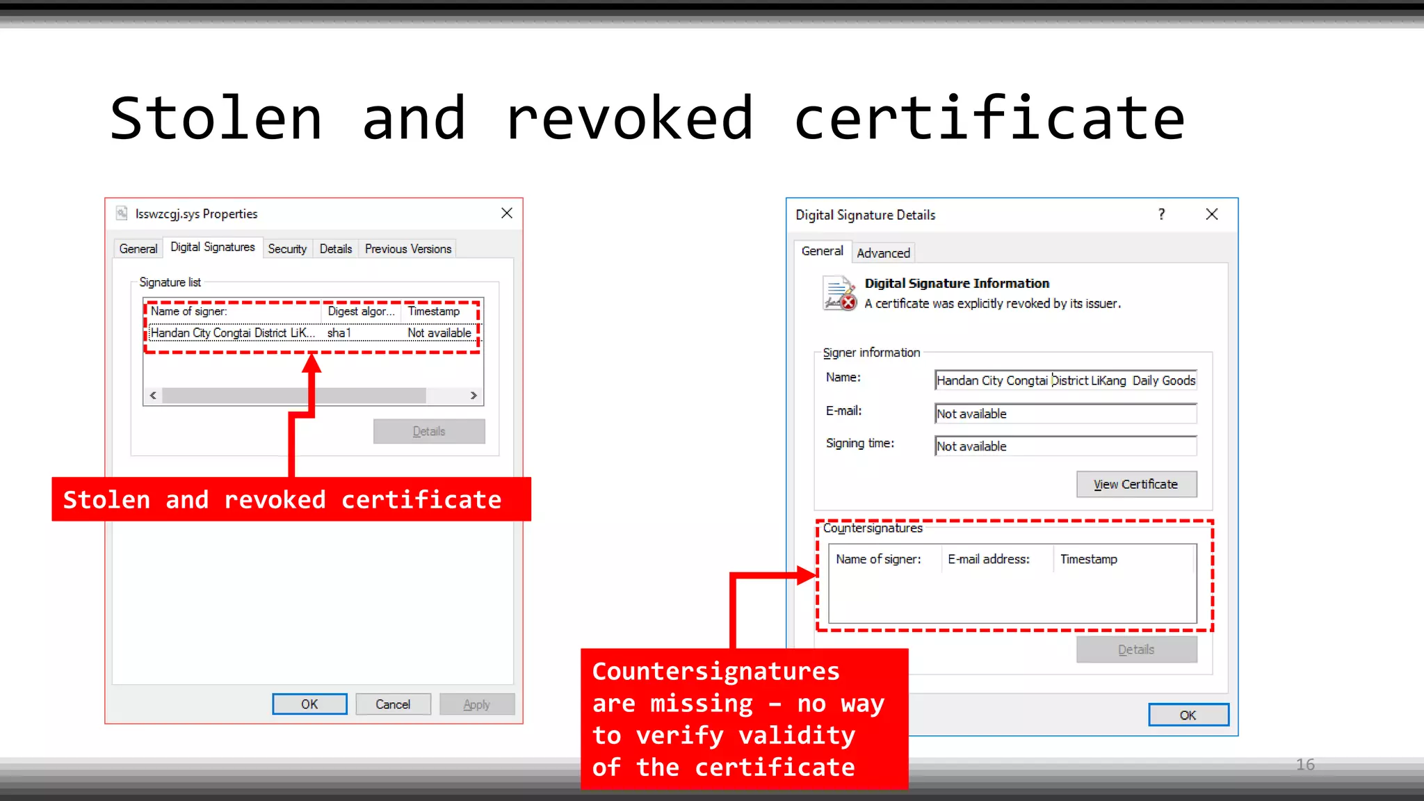 Stolen and revoked certificate
Countersignatures
are missing – no way
to verify validity
of the certificate
Stolen and revoked certificate
16
 