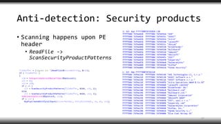 Anti-detection: Security products
• Scanning happens upon PE
header
• ReadFile ->
ScanSecurityProductPatterns
37
 