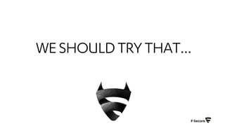WESHOULDTRYTHAT...
 