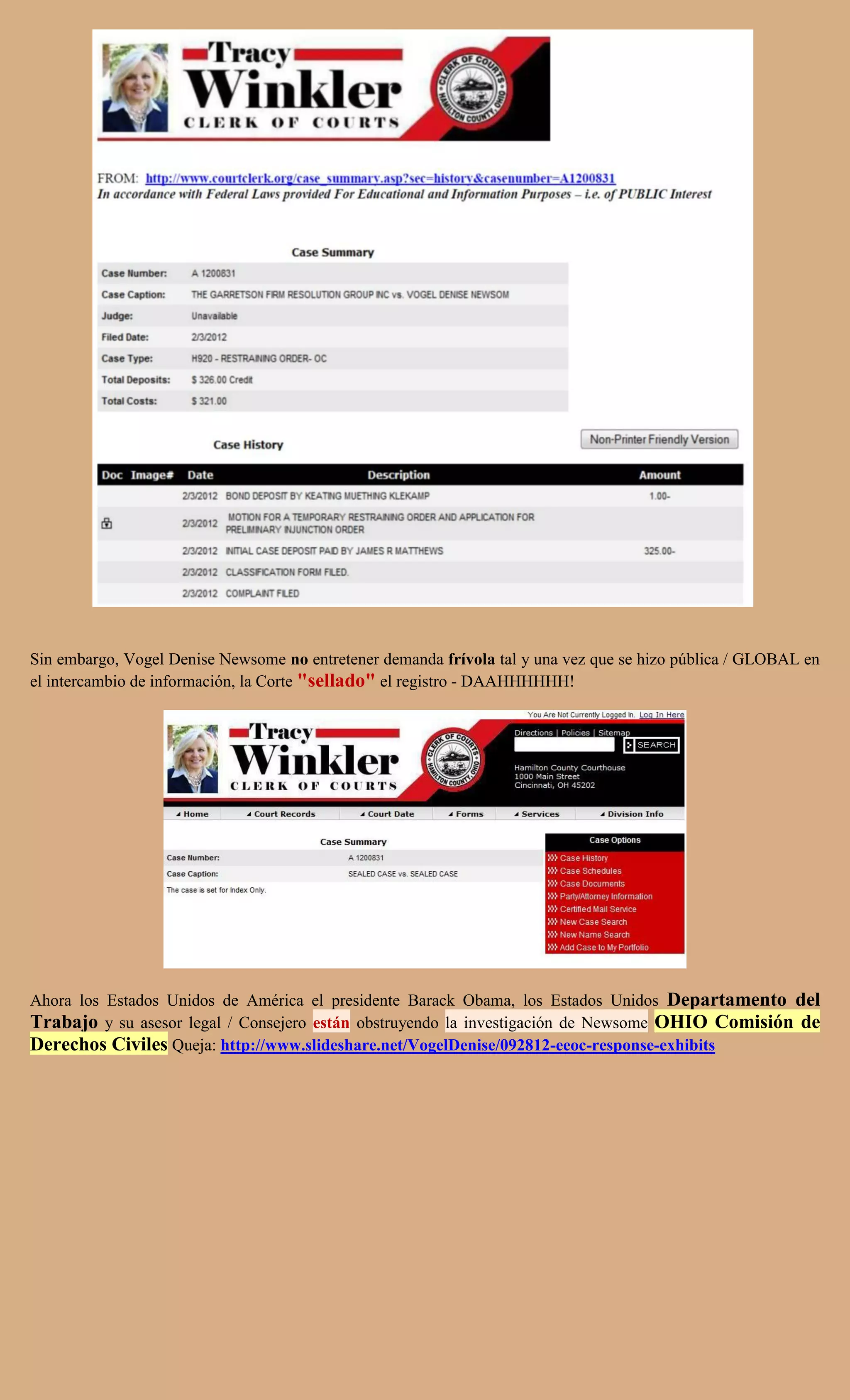 Sin embargo, Vogel Denise Newsome no entretener demanda frívola tal y una vez que se hizo pública / GLOBAL en
el intercambio de información, la Corte "sellado" el registro - DAAHHHHHH!




Ahora los Estados Unidos de América el presidente Barack Obama, los Estados Unidos Departamento del
Trabajo y su asesor legal / Consejero están obstruyendo la investigación de Newsome OHIO Comisión de
Derechos Civiles Queja: http://www.slideshare.net/VogelDenise/092812-eeoc-response-exhibits
 