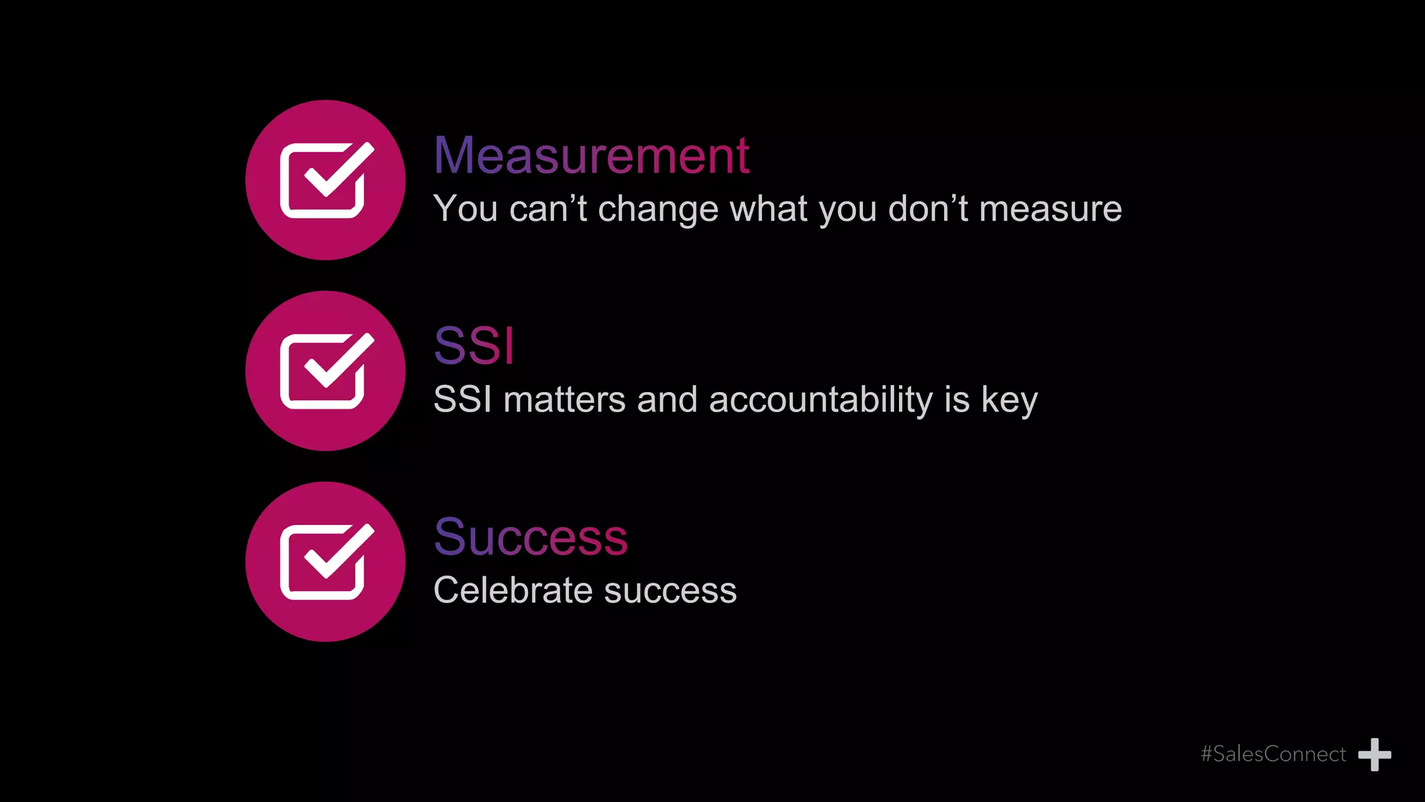 You can’t change what you don’t measure
SSI matters and accountability is key
Celebrate success
 