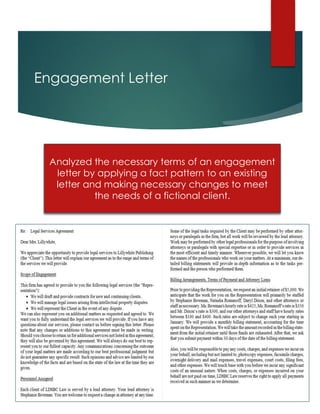 Engagement Letter
Analyzed the necessary terms of an engagement
letter by applying a fact pattern to an existing
letter and making necessary changes to meet
the needs of a fictional client.
 