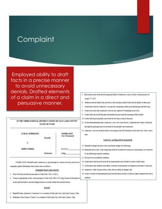 Complaint
Employed ability to draft
facts in a precise manner
to avoid unnecessary
denials. Drafted elements
of a claim in a direct and
persuasive manner.
 