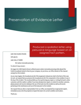 Preservation of Evidence Letter
Produced a spoliation letter using
persuasive language based on an
assigned fact pattern.
 