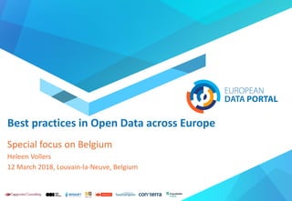 Best practices in Open Data across Europe
Special focus on Belgium
Heleen Vollers
12 March 2018, Louvain-la-Neuve, Belgium
 