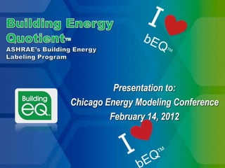 Presentation to:
Chicago Energy Modeling Conference
         February 14, 2012
 