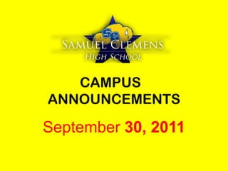CAMPUS	 ANNOUNCEMENTS September 30, 2011 