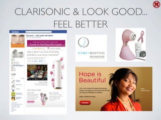 CLARISONIC & LOOK GOOD...
       FEEL BETTER
 