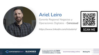 Ariel Leiro
Gerente Regional Negocios y
Operaciones Digitales - Cencosud
https://www.linkedin.com/in/aaleiro/
Foto Speaker
 