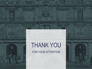THANK YOU
FOR YOUR ATTENTION
 