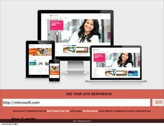 Am I Responsive?
13年9月30日月曜日
 