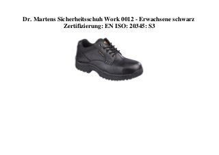 Dr. Martens Sicherheitsschuh Work 0012 - Erwachsene schwarz
Zertifizierung: EN ISO: 20345: S3
 