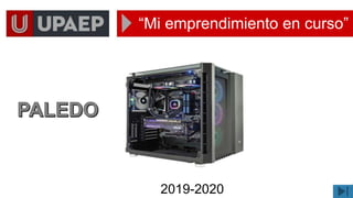“Mi emprendimiento en curso”
2019-2020
 
