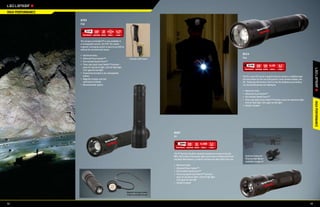 HIGH PERFORMANCE

                   8705
                   P5R
                                                                                                                                                                                                         d-Fo  cus™
                                                     1x                                                                                                                                             Spee
                         551ft     160      20     ICR14500   4.75
                                                     Li-ion




                   The compact and bright P5 is now available in
                   a rechargeable version, the P5R. The unique
                   magnetic recharging system is easy to use with or
                   without the included wall mount.

                   •	 Aluminum body
                                                                                                                                                                                  8414
                   •	 Advanced Focus System™                              Includes wall mount                                                                                     P14
                   •	 One-Handed Speed-Focus™
                   •	 Three step Quick-Cycle Switch™ function–                                                                                                                            919ft    200        104 4 x AA    8.5
                      press for maximum light, click for high light,
                      click again for low light
                   •	 Powered by included Li-Ion rechargeable
                      battery                                                                                                                                                     The P14 uses LED Lenser’s popular tactical casing in a slightly larger
                   •	 Magnetic charger cord and                                                                                                                                   size that allows for the use of the world’s most common battery, the
                      wall mount included                                                                                                                                         AA. Producing 200 lumens, the P14 has the brightness and battery
                   •	 Microcontroller system                                                                                                                                      run time professionals are looking for.

                                                                                                                                                                                  •	 Aluminum body
                                                                                                                                                                                  •	 Advanced Focus System™
                                                                                                                                                                                  •	 One-Handed Speed-Focus™
                                                                                                                                                                                  •	 Three step Quick-Cycle Switch™ function–press for maximum light,




                                                                                                                                                                                                                                                                HIGH PERFORMANCE
                                                                                                                                                                                     click for high light, click again for low light
                                                                                                                                                                                  •	 Sheath included




                                                                                                      8407
                                                                                                      P7
                                                           us™
                                                      d-Foc
                                                 Spee
                                                                                                            689ft 200          64 4 x AAA        5.5


                                                                                                      The P7 Tactical should be standard equipment on every duty belt.
                                                                                                      With 200 lumens of focusable light and 64 hours of battery life from             Optional Universal/
                                                                                                      standard AAA batteries, it will far outshine any other light of its size.        Picatinny Rail Mount
                                                                                                                                                                                       available on page 65
                                                                                                      •	 Aluminum body
                                                                                                      •	 Advanced Focus System™
                                                                                                      •	 One-Handed Speed-Focus™
                                                                                                      •	 Three step Quick-Cycle Switch™ function–
                                                                                                         press for maximum light, click for high light,
                                                                                                         click again for low light                                                                                    s™
                                                                                                                                                                                                              d -Focu
                                                                                                      •	 Sheath included                                                                                 Spee


                                                                       Magnetic recharger makes
                                                                       it easy to recharge the unit



52                                                                                                                                                                                                                                                         53
 