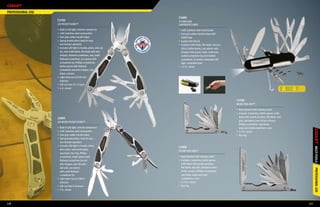 PRofESSioNAL USE
                                                                        c5089
                   c5799                                                23 FUNCTION
                   LED POCKET PLIERS™                                   CARPENTER’S KNIFE
                   •	 Built in LED light: click for constant on         •	 440C stainless steel construction
                   •	 440C stainless steel construction                 •	 Sure grip rubber handle inlays with
                   •	 Sure grip rubber handle inlays                       COAST logo
                   •	 Spring loaded pliers head for easy                •	 8 piece mini bit set
                      one-handed operation                              •	 Includes knife blade, file blade, scissors,
                   •	 Includes LED light in handle, pliers, wire cut-      pliers, bottle opener, can opener, wire
                      ter, main knife blade, file blade with wire          stripper, hole punch, hook, corkscrew,
                      stripper, flathead screwdriver, awl, small           slotted screwdriver tip,mini slotted
                      flathead screwdriver, can opener with                screwdriver, in handle: removable LED
                      screwdriver tip, Phillips screwdriver,               light, removable level
                      bottle opener with flathead                       •	 3.5 in. closed
                      screwdriver and wire stripper, saw
                      blade, scissors
                   •	 Light takes two (2) CR1220
                      batteries
                   •	 LED run time 10-15 hours
                   •	 4 in. closed



                                                                                                                         c3700
                                                                                                                         MICRO TOOL BOX™

                                                                                                                         •	 Bead blasted 440C stainless steel
                                                                                                                         •	 Includes 3 wrenches, bottle opener, knife
                   c2899                                                                                                    blade with partial serration, file blade, nail
                                                                                                                            pick, Springless Lever Action scissors,
                   LED MICRO POCKET PLIERS™
                                                                                                                            Phillips screwdriver, saw blade,
                   •	 Built in LED light: click for constant on                                                             large and smallscrewdrivers, ruler
                   •	 440C stainless steel construction                                                                  •	 2.5 in. closed
                   •	 Sure grip rubber handle inlays                                                                     •	 Key ring
                   •	 Spring loaded pliers head for easy
                      one-handed operation
                   •	 Includes LED light in handle, pliers,
                                                                        c3900




                                                                                                                                                                                   MULti-tooLS
                      wire cutter, main knife blade,
                                                                        POCKET TOOL BOX™
                      saw blade, key ring, Philips
                      screwdriver, bottle opener with                   •	 Bead blasted 440C stainless steel
                      flathead screwdriver tip and                      •	 Includes 4 wrenches, bottle opener,
                      wire stripper, awl, file with                        knife blade with partial serration,
                      nail pick, can opener                                file blade, nail pick, springless Lever




                                                                                                                                                                                   PRofESSioNAL USE
                      with small flathead                                  Action scissors, Phillips screwdriver,
                      screwdriver tip                                      saw blade, large and small
                   •	 Light takes two (2) CR927                            screwdrivers, ruler
                      batteries                                         •	 3.75 in. closed
                   •	 LED run time 8-10 hours                           •	 Key ring
                   •	 3 in. closed




110                                                                                                                                                                          111
 