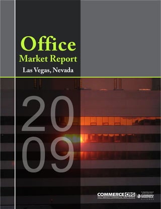 Office
Market Report
Las Vegas, Nevada




20
09
 