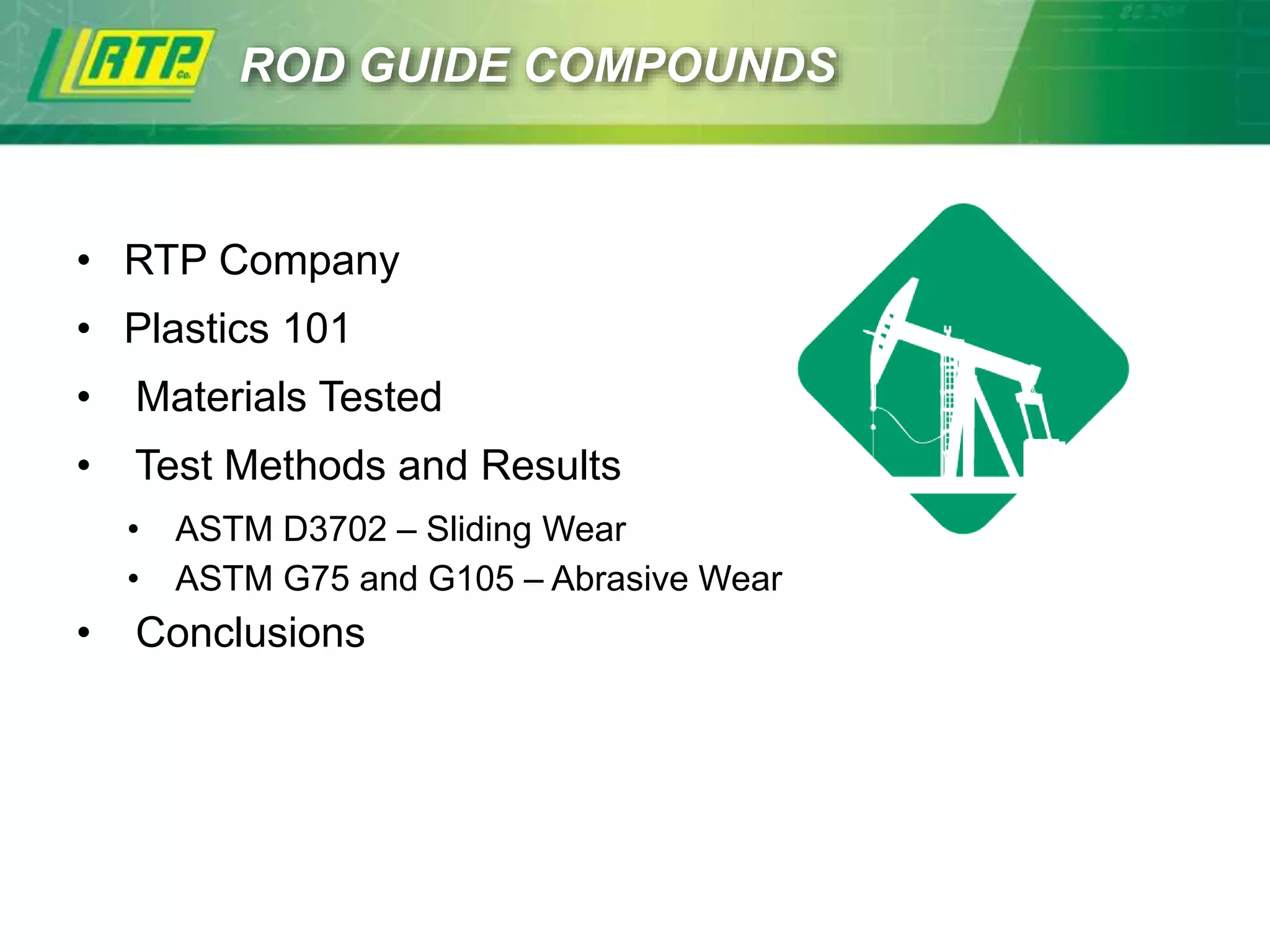 SUCKER ROD GUIDE MATERIAL PERFORMANCE USING ASTM TEST METHODS PPT Sucker rod guide material performance using astm test methods ppt