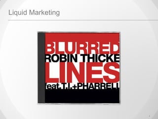 4
Liquid Marketing
 