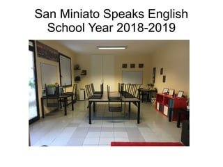 San Miniato Speaks English
School Year 2018-2019
 