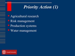 Priority Action (1)
 Agricultural research
 Risk management
 Production systems
 Water management
 