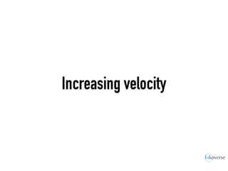 Increasing velocity
 