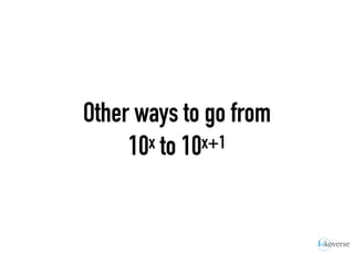 Other ways to go from
10x to 10x+1
 