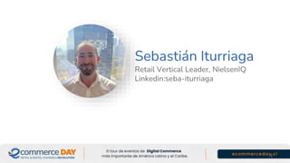 Sebastián Iturriaga
Retail Vertical Leader, NielsenIQ
Linkedin:seba-iturriaga
1
 