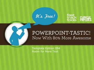 094 PowerPoint-Tastic Template - Room for More Text