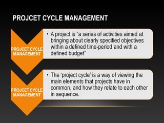 PROJCET CYCLE MANAGEMENT
 