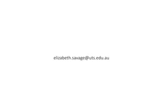 elizabeth.savage@uts.edu.au
 