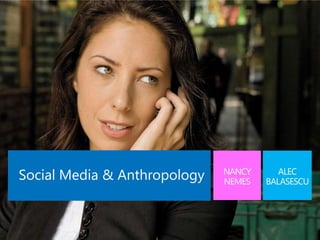 Social Media & Anthropology
 