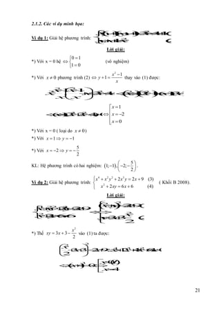 21
2.1.2. Các ví dụ minh họa:
Ví dụ 1: Giải hệ phương trình:
  2 2
2
1 1341(1)
1 (2)
xy xy xx
xyx x
 


Lờ...