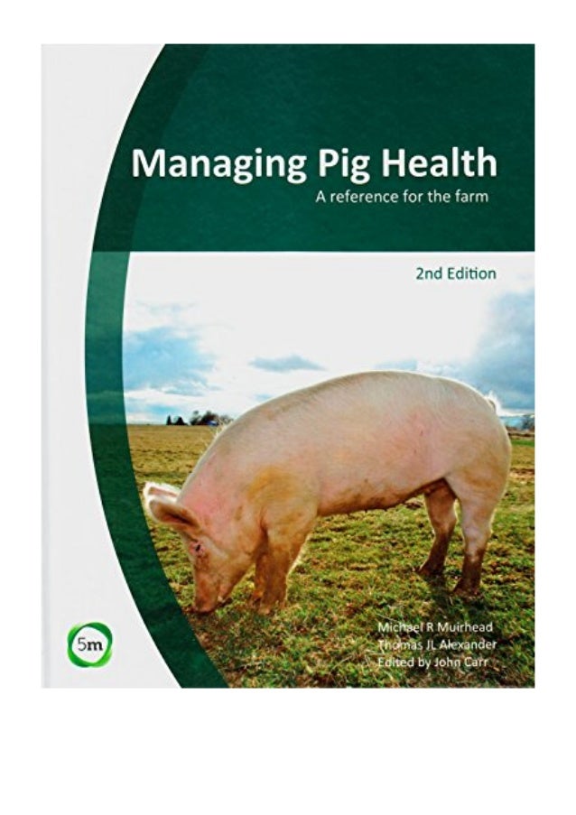 (2013) Managing Pig Health (PDF) A Reference for the Farm (2nd Editi…
