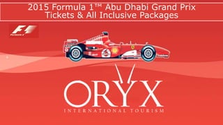 2015 Formula 1™ Abu Dhabi Grand Prix
Tickets & All Inclusive Packages
 