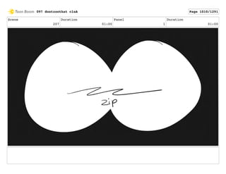 Scene
207
Duration
01:00
Panel
1
Duration
01:00
097 dontzoothat clnA Page 1010/1291
 