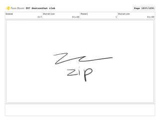 Scene
217
Duration
01:00
Panel
1
Duration
01:00
097 dontzoothat clnA Page 1037/1291
 