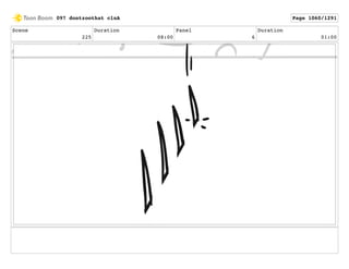 Scene
225
Duration
08:00
Panel
6
Duration
01:00
097 dontzoothat clnA Page 1060/1291
 