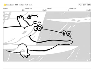 Scene
239
Duration
05:00
Panel
2
Duration
01:00
097 dontzoothat clnA Page 1108/1291
 