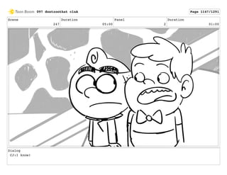 Scene
247
Duration
05:00
Panel
2
Duration
01:00
Dialog
CJ:I know!
097 dontzoothat clnA Page 1147/1291
 
