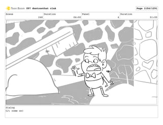 Scene
248
Duration
04:00
Panel
4
Duration
01:00
Dialog
CJ: come on!
097 dontzoothat clnA Page 1154/1291
 