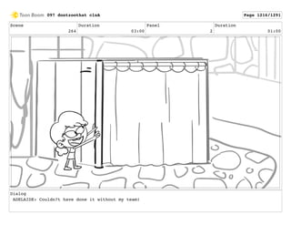 Scene
264
Duration
03:00
Panel
2
Duration
01:00
Dialog
ADELAIDE: Couldn?t have done it without my team!
097 dontzoothat clnA Page 1216/1291
 