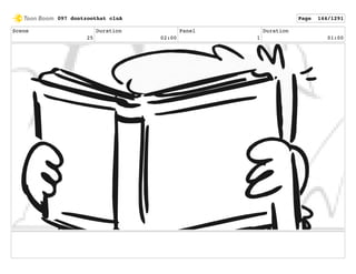 Scene
25
Duration
02:00
Panel
1
Duration
01:00
097 dontzoothat clnA Page 144/1291
 