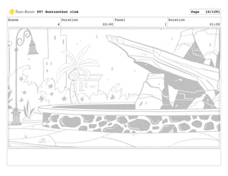 Scene
4
Duration
02:00
Panel
1
Duration
01:00
097 dontzoothat clnA Page 16/1291
 