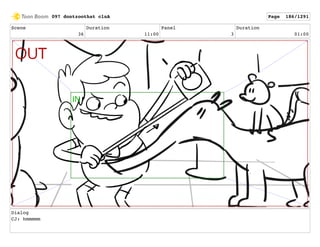 Scene
36
Duration
11:00
Panel
3
Duration
01:00
Dialog
CJ: hmmmmm
097 dontzoothat clnA Page 186/1291
 